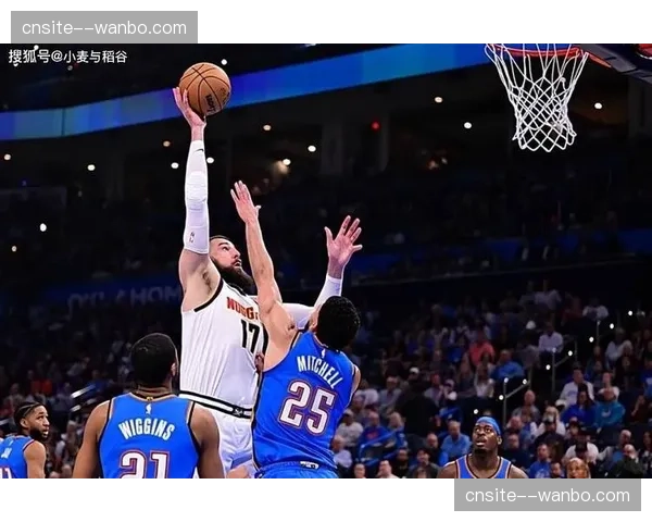 掘金全明星后5战3败 状态波动暴露阵容轮换问题